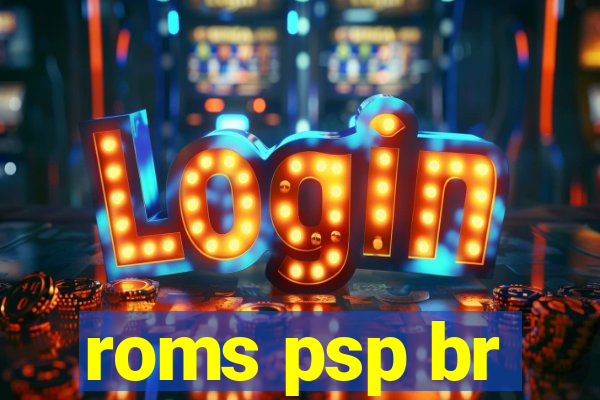 roms psp br
